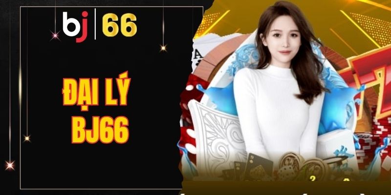 đại lý Bj66
